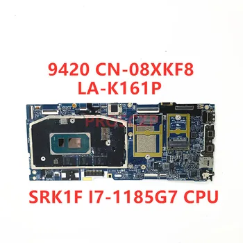 CN-08XKF8 08XKF8 8XKF8 Opłata dla DELL 9420 płyta główna laptopa FDB41/FDB42 LA-K161P z procesorem SRK1F I7-1185G7 100% testowane Dobrze